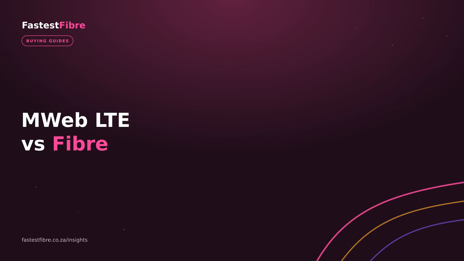 MWeb LTE vs Fibre 2026: Which Should You Get?