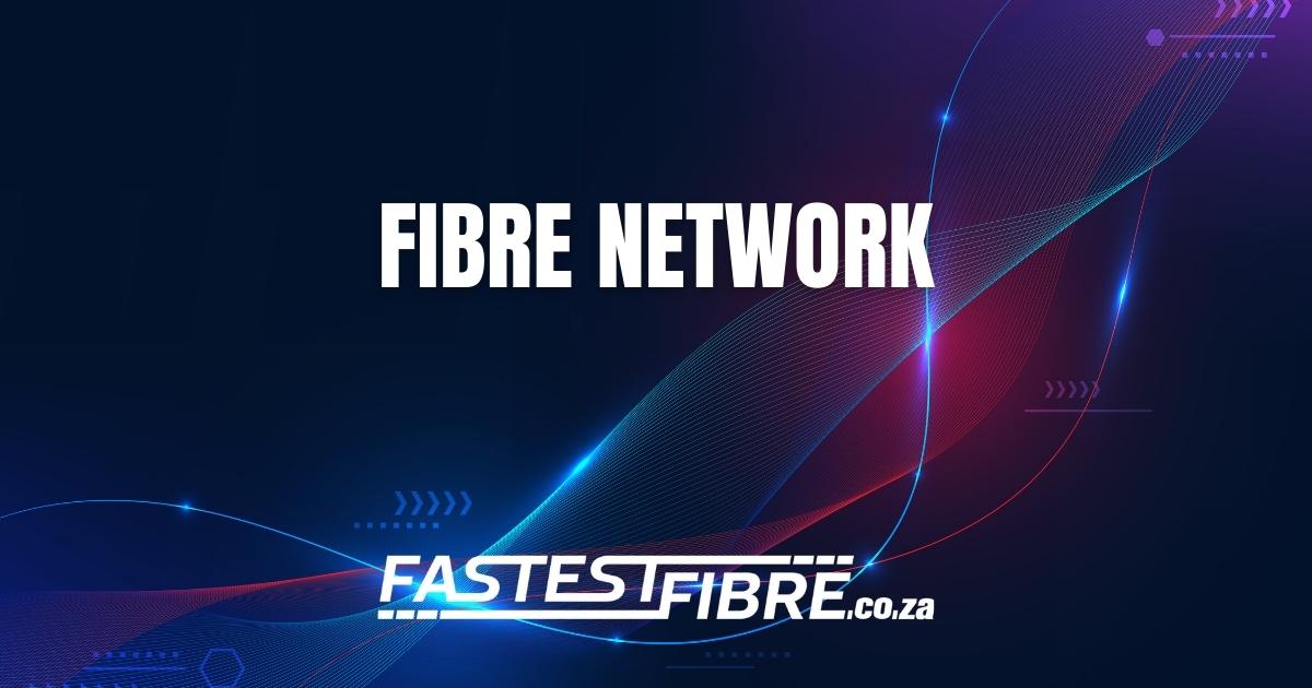 Fibre Network - A List of South Africa's Fibre Networks